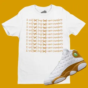 Buy More Sneakers T-Shirt Matching Air Jordan 13 Wheat